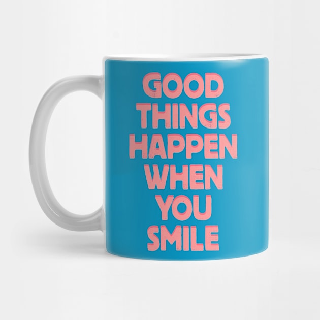 Good Things Happen When You Smile by Brett